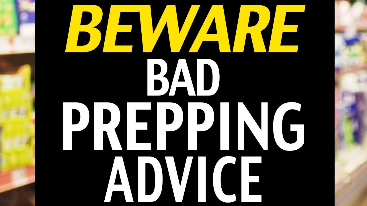 This is IMPORTANT!  Bad Prepping Advice You Should NEVER Listen To!