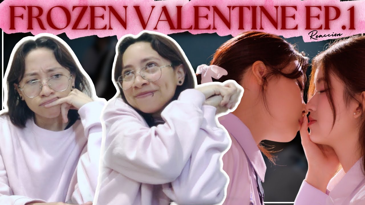FROZEN VALENTINE EP.1 REACTION/ REACCIONANDO (ENGLISH SUB)