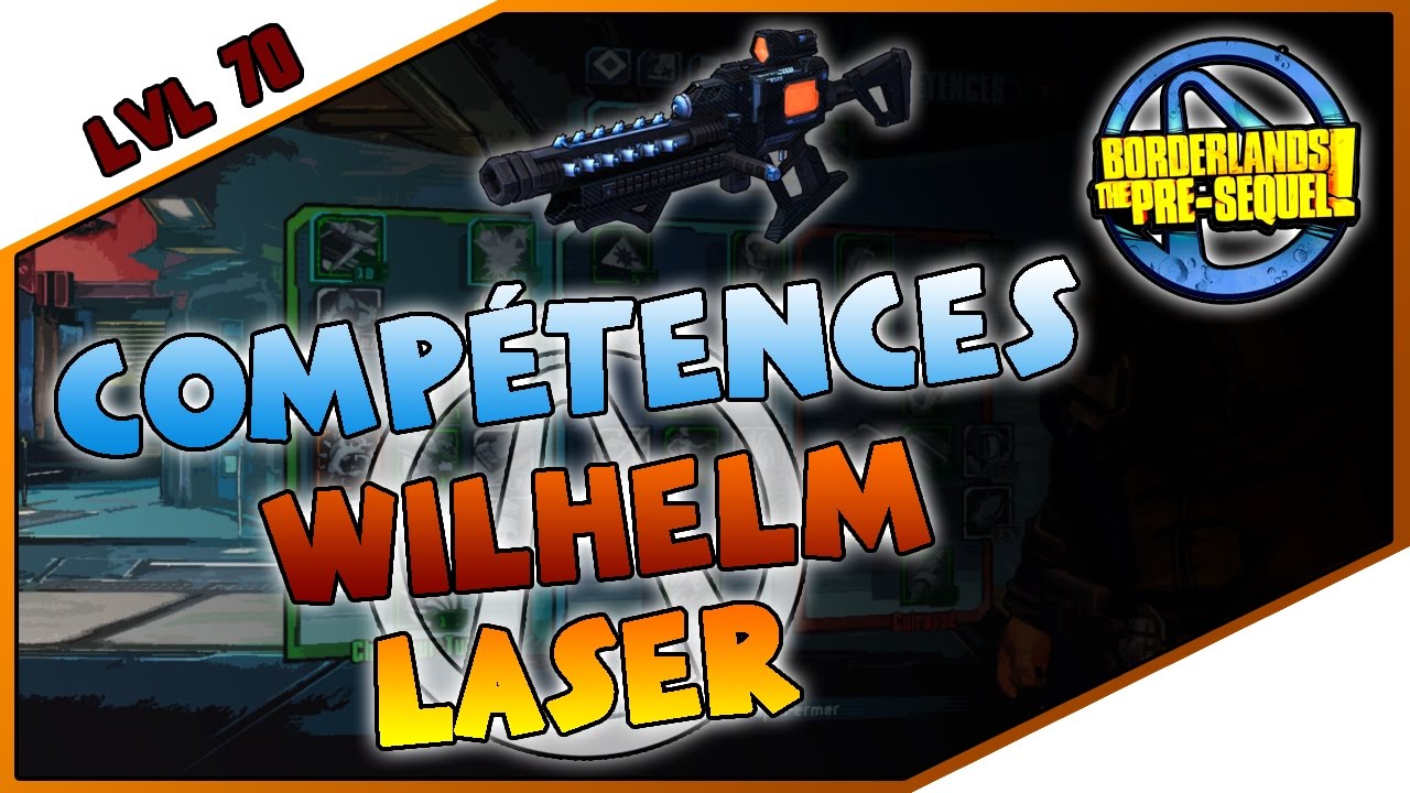 Borderlands TPS : MES COMPETENCES WILHELM LASER (Lvl 70) !