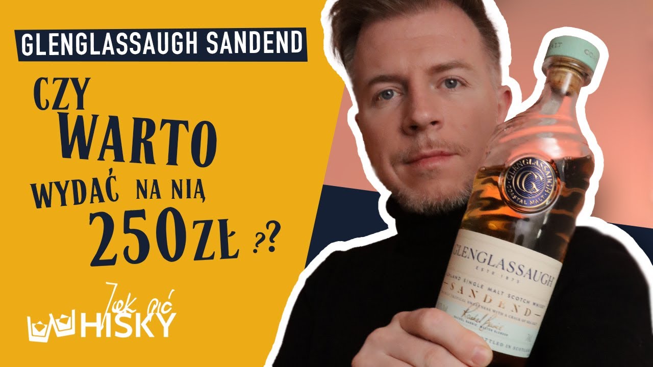 GLENGLASSAUGH SANDEND | CZY WARTO DAĆ 250 zł ZA BUTELKĘ?