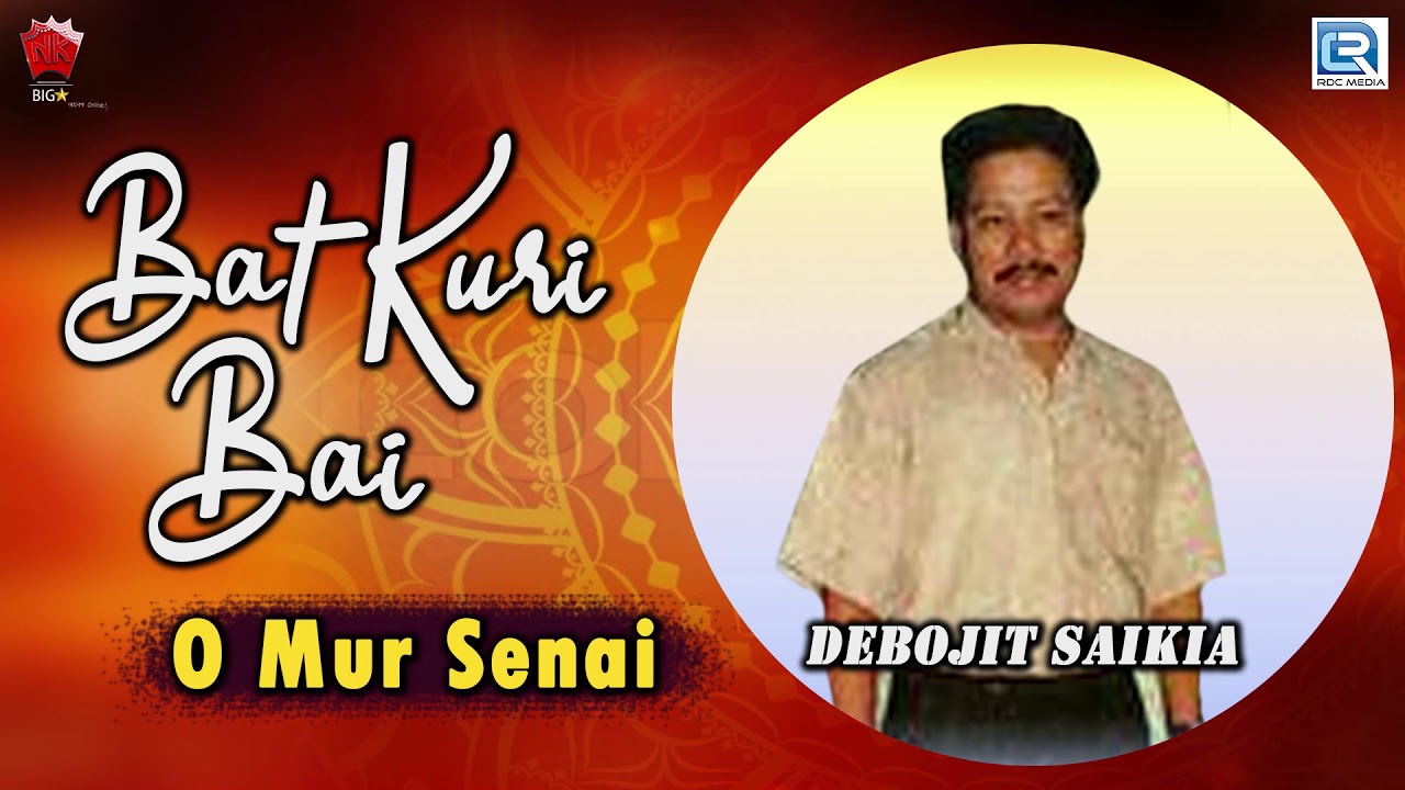 Bat Kuri Bai | Debojit Saikia | Love Song | Assamese Old Hit Song | O Mur Senai | N.K. Production