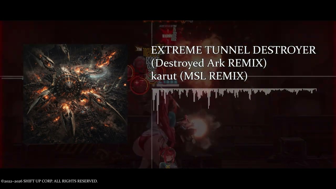 [Nikke] EXTREME TUNNEL DESTROYER (Destroyed Ark REMIX)
