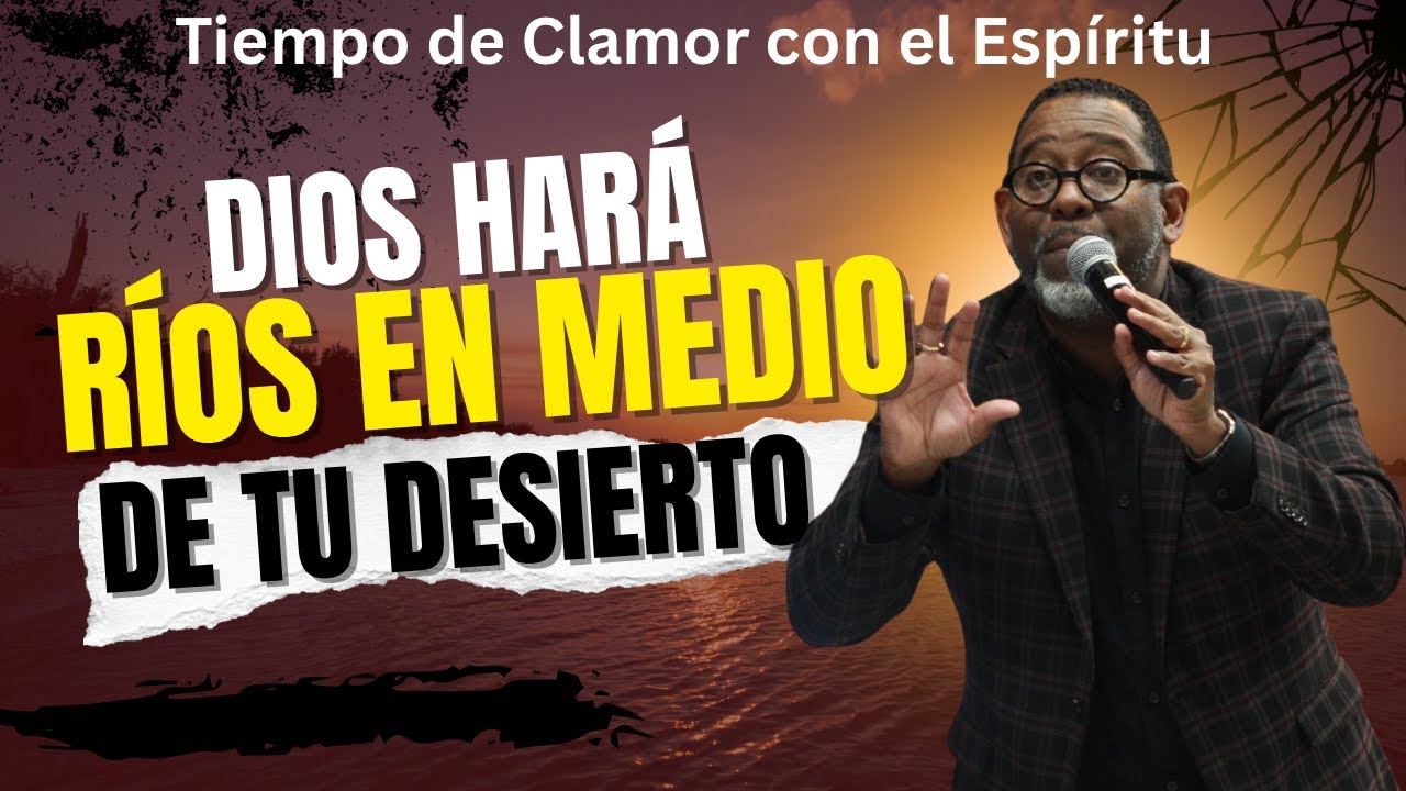 DIOS ABRIRÁ RÍOS EN TU DESIERTO | TIEMPO DE CLAMOR A DIOS EN LA MADRUGADA | PASTOR KIBSAIM JIMENEZ