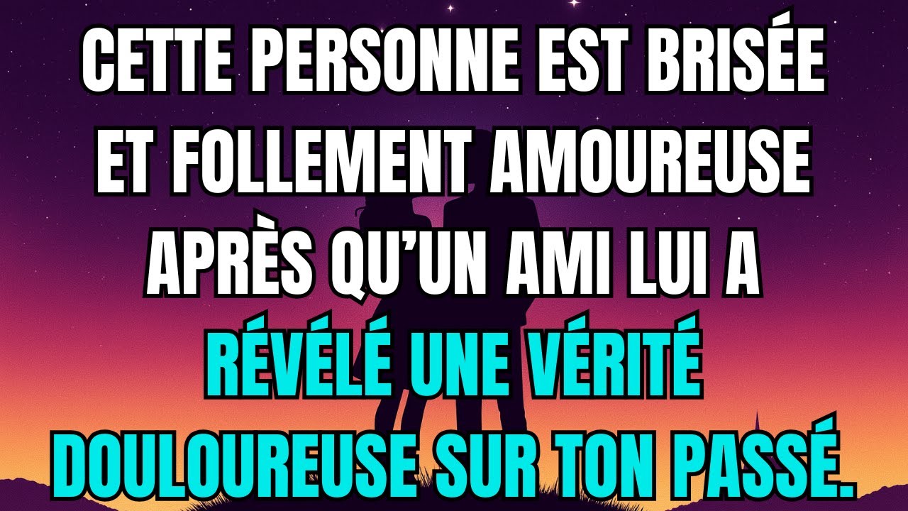 Les anges disent que Cette personne est brisée et follement amoureuse après qu’un ami lui a révélé..