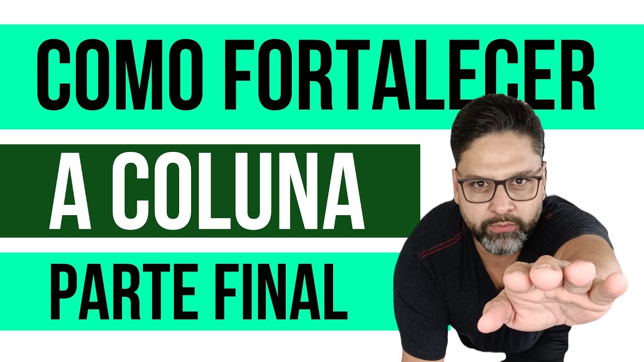 COMO FORTALECER A COLUNA - FINAL