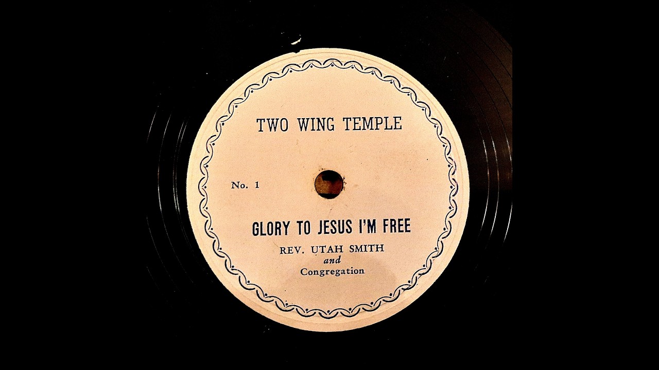 REV. UTAH SMITH – GLORY TO JESUS I’M FREE – TWO WING TEMPLE 1