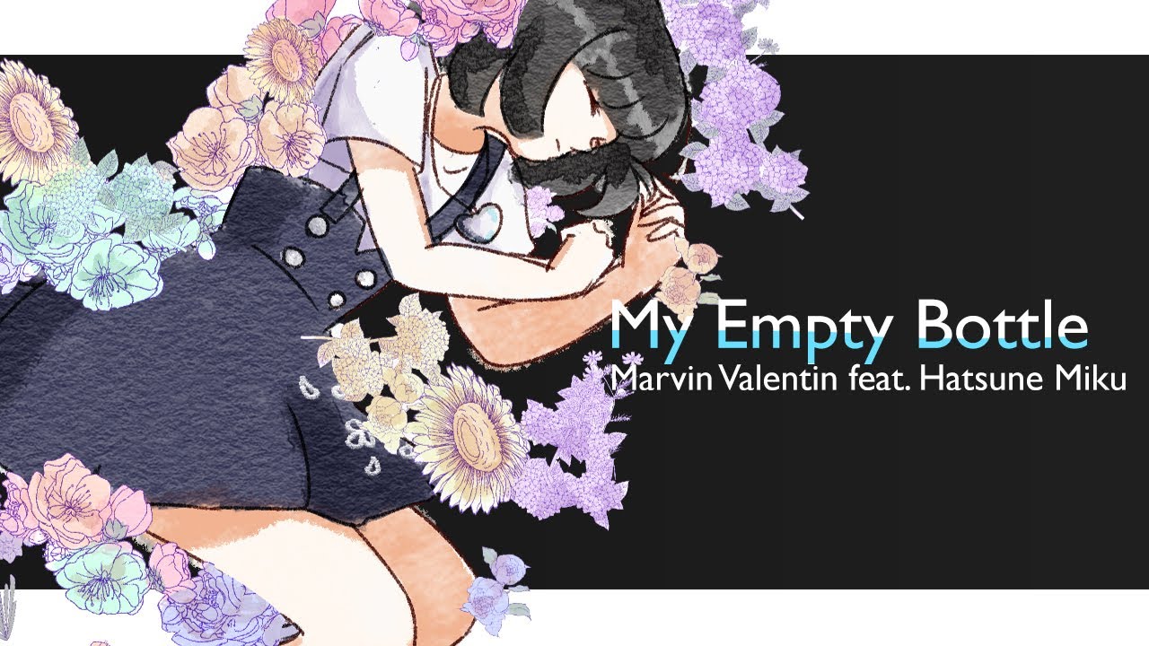 Marvin Valentin - My Empty Bottle ft. 初音ミク【オリジナル曲】