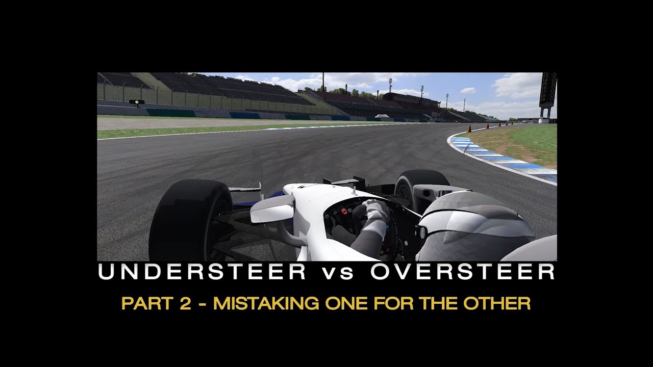 Understeer vs. Oversteer: Part 2 - Mistaking One For The Other