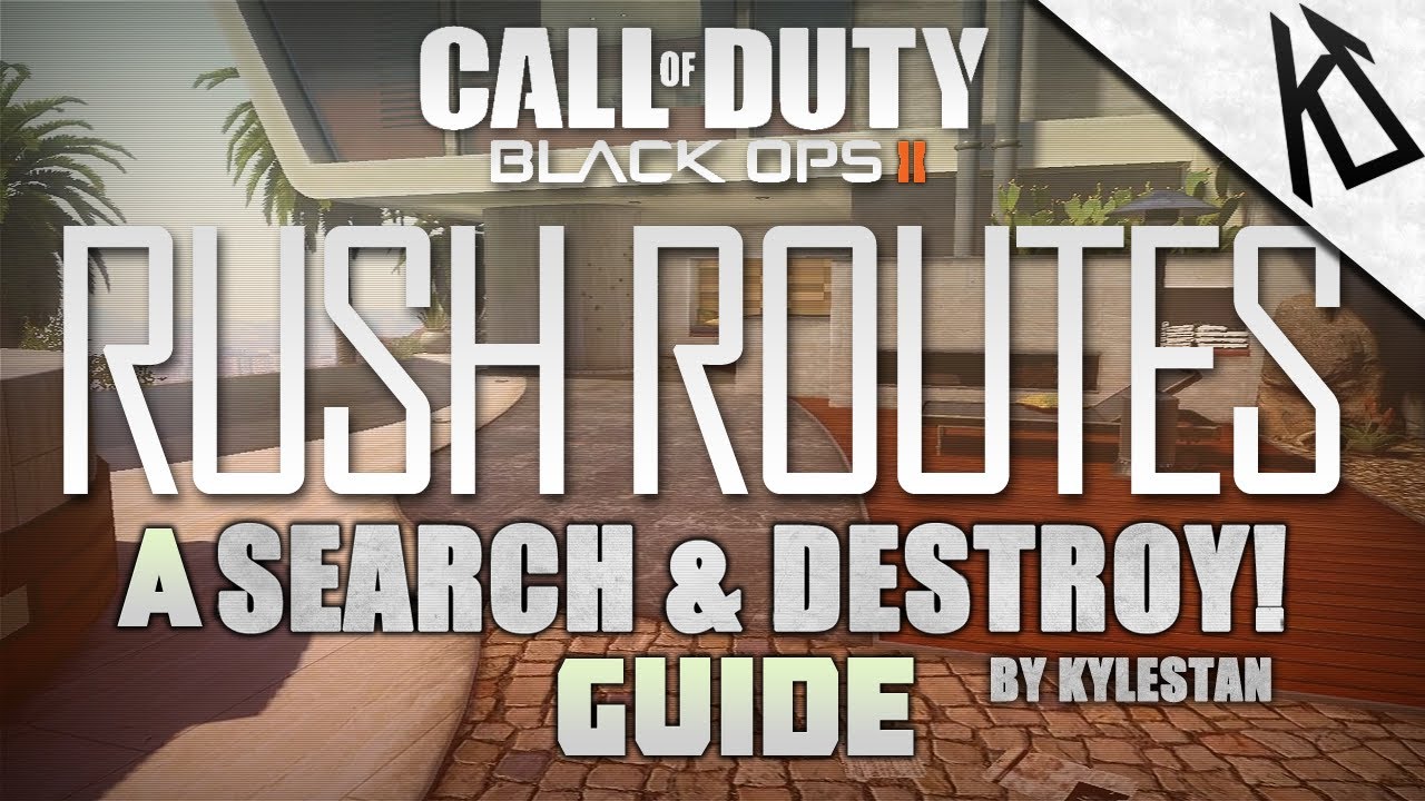 Rush Routes - SnD Rush Routes: Raid (Black Ops 2: Search and Destroy Guide /Tutorial) ft. KyleStan