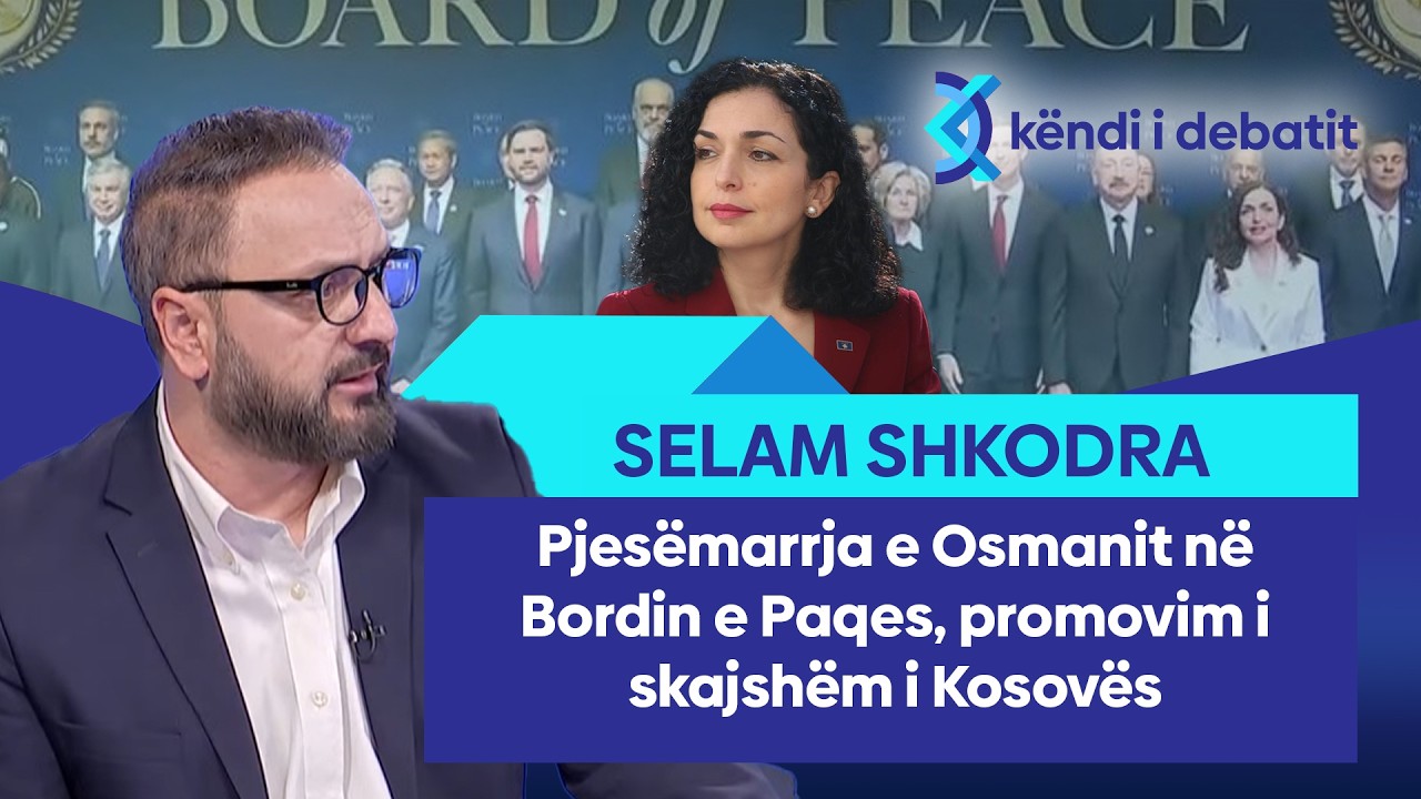 Shkodra: Pjesëmarrja e Osmanit në Bordin e Paqes, promovim i skajshëm i Kosovës
