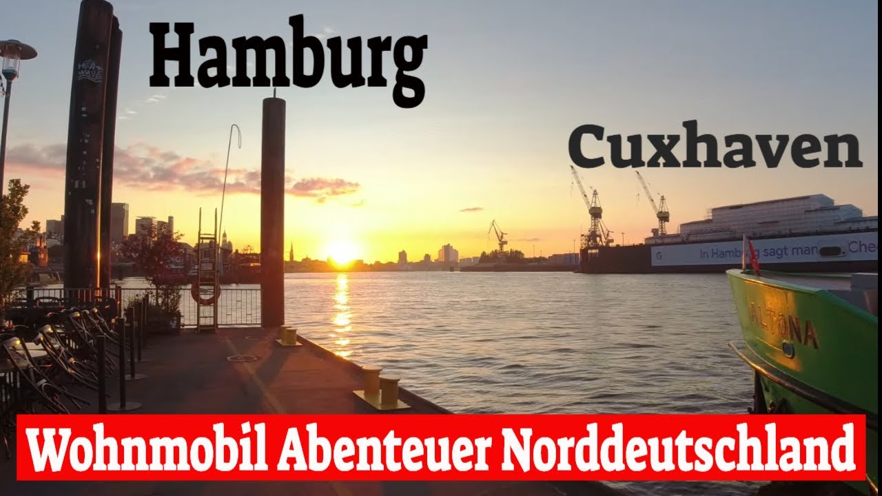 Hamburg😎  Cuxhaven👍Fischmarkt😊Wohnmobil Abenteuer Norddeutschland