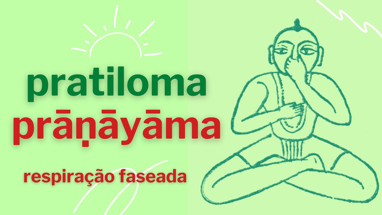 Pratiloma, o Prāṇāyāma da Inspiração Faseada -- 12 Ciclos em 12m