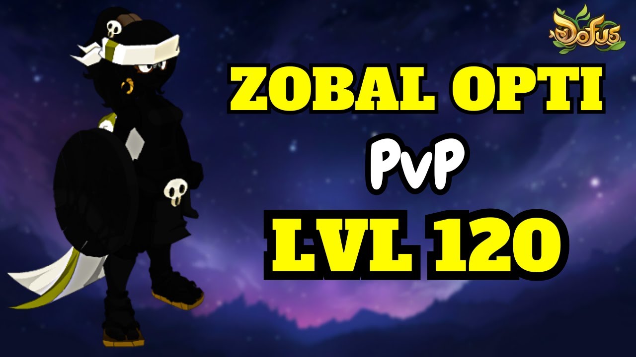 [DOFUS] ZOBAL OPTI PVP LVL 120 (Stuff, Présentation, Kolizeum)