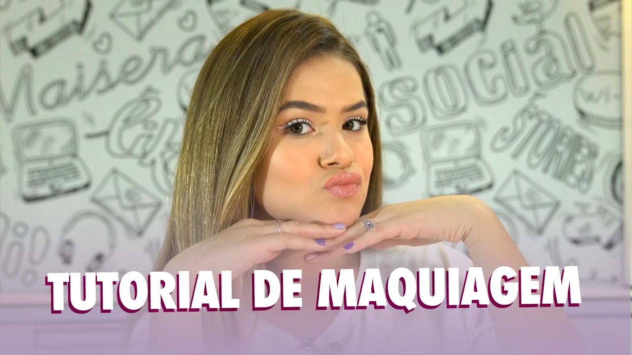 TUTORIAL DE MAQUIAGEM - MAISA