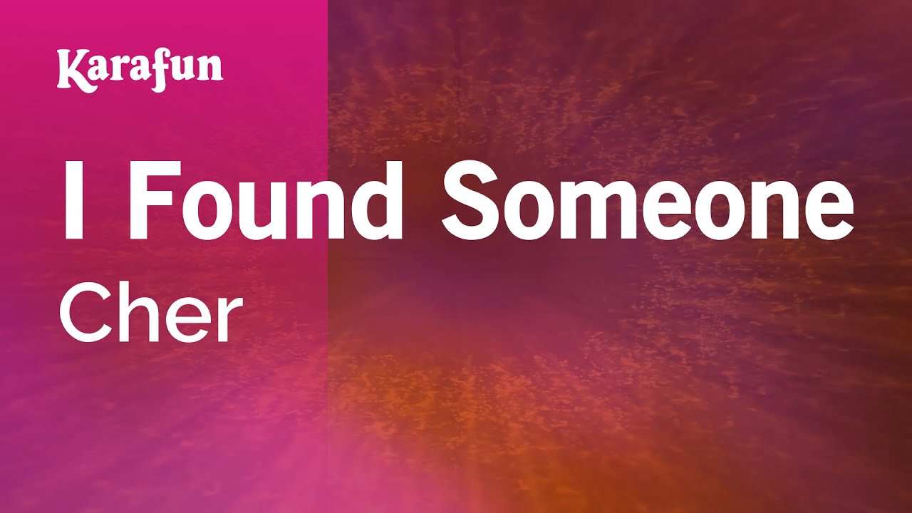 I Found Someone - Cher | Karaoke Version | KaraFun