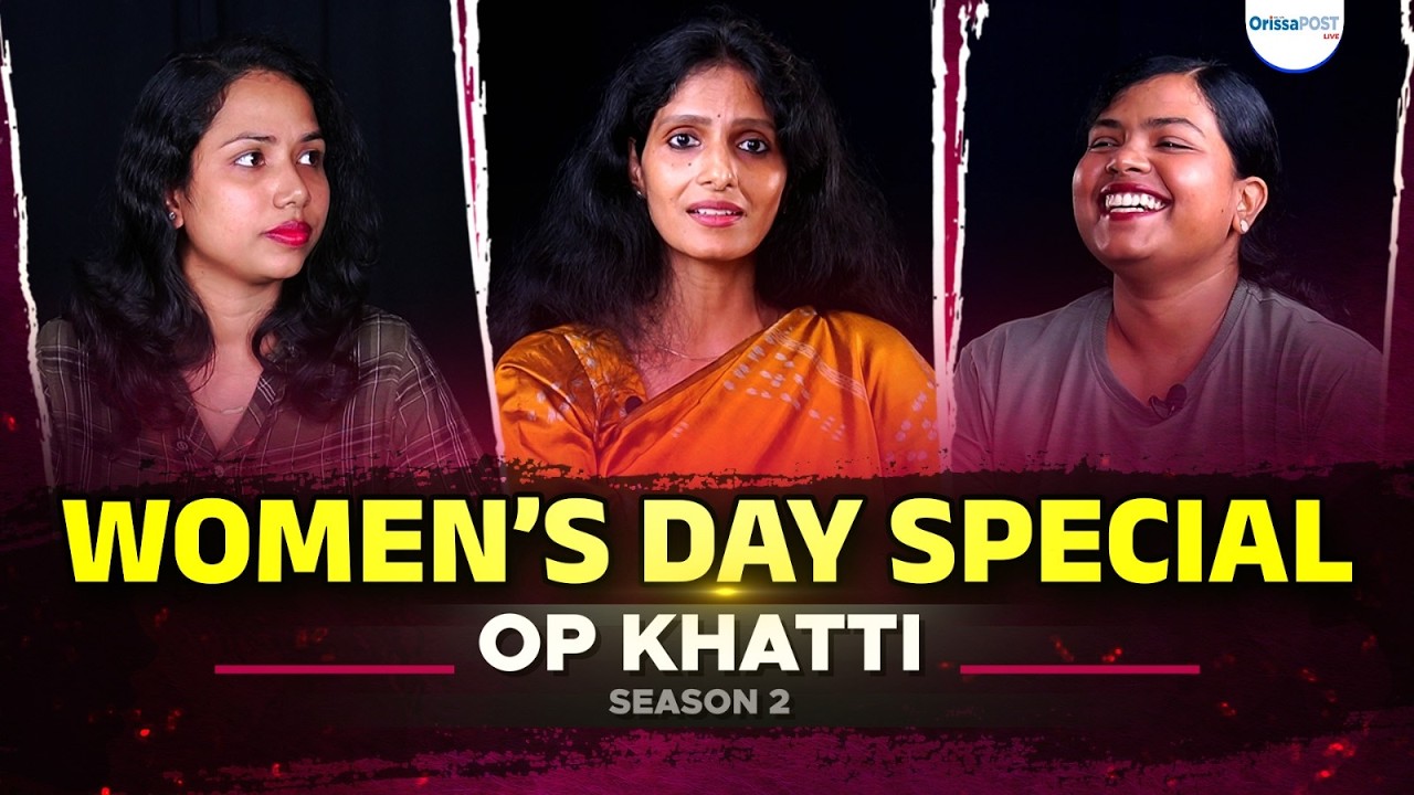 Women’s Day Special: Adyasha Satpathy on Feminism, Equality & Women’s Reservation || OP Khatti