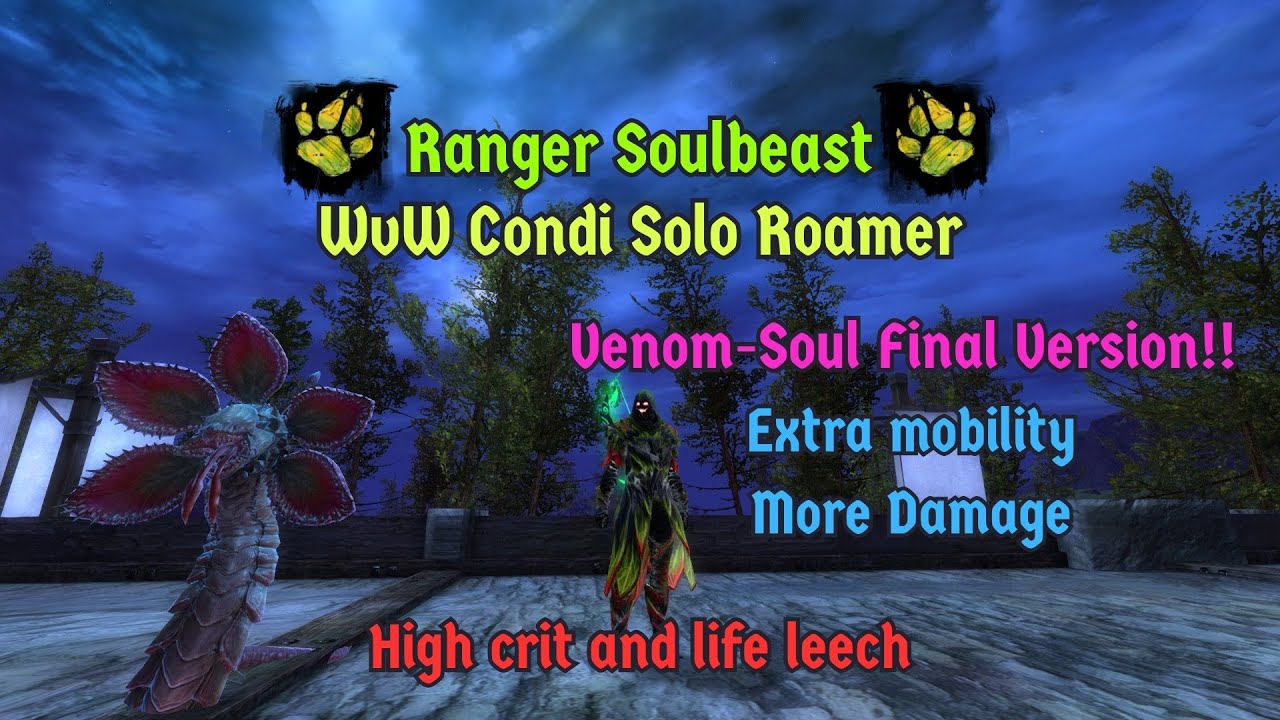 Gw2 WvW Solo Roaming Full Range Condi Soulbeast [No Melee Weapons] [Venom-Soul Final Version]