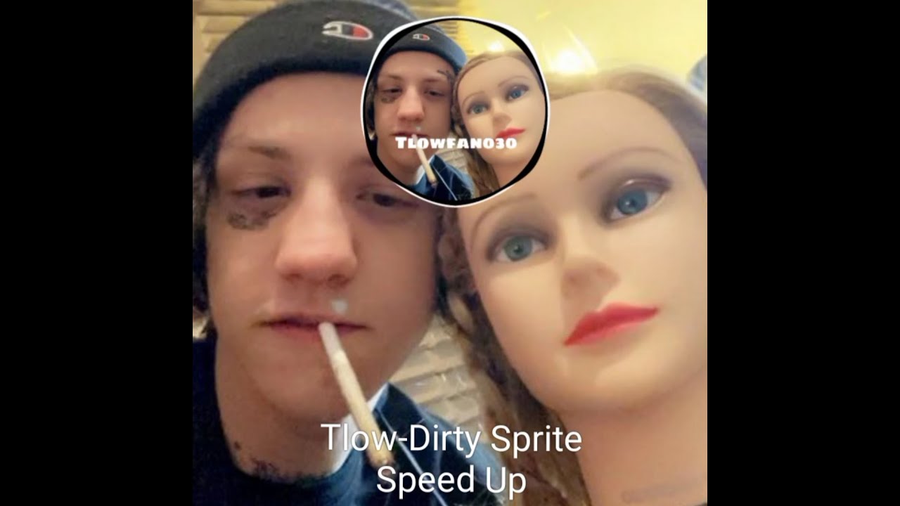 Tlow-Dirty Sprite (Speed Up)