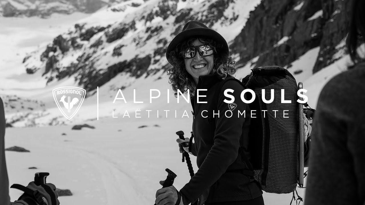 ROSSIGNOL | ALPINE SOULS - SEASON 2 Ep. 3: Laëtitia Chomette