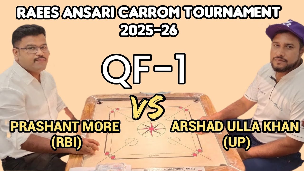 QF-1 PRASHANT MORE RBI VS ARSHAD ULLAH KHAN (MORADABAD) Open Carrom Tournament 2025-26