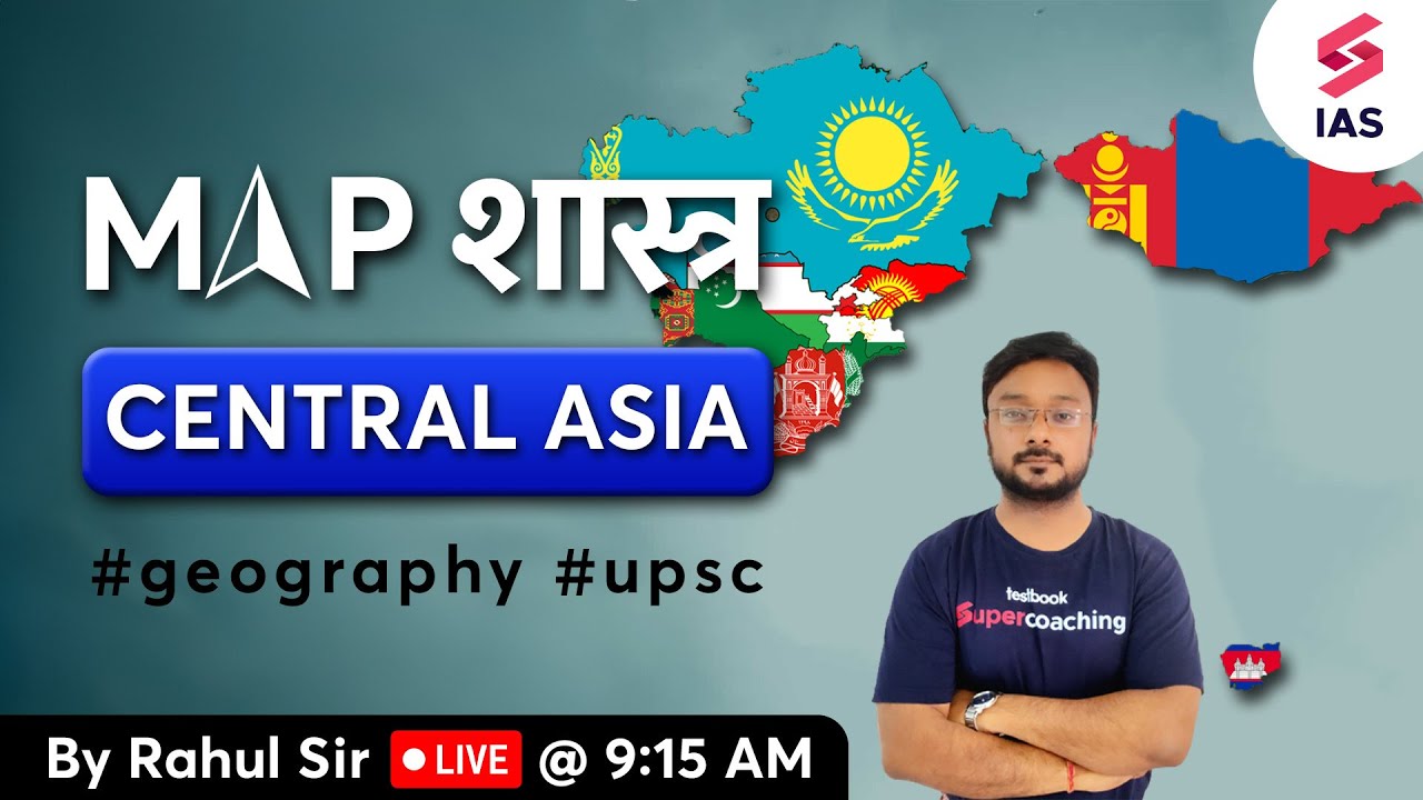 Master the Map of Central Asia Countries | Map Practice with Rahul sir | UPSC 2024