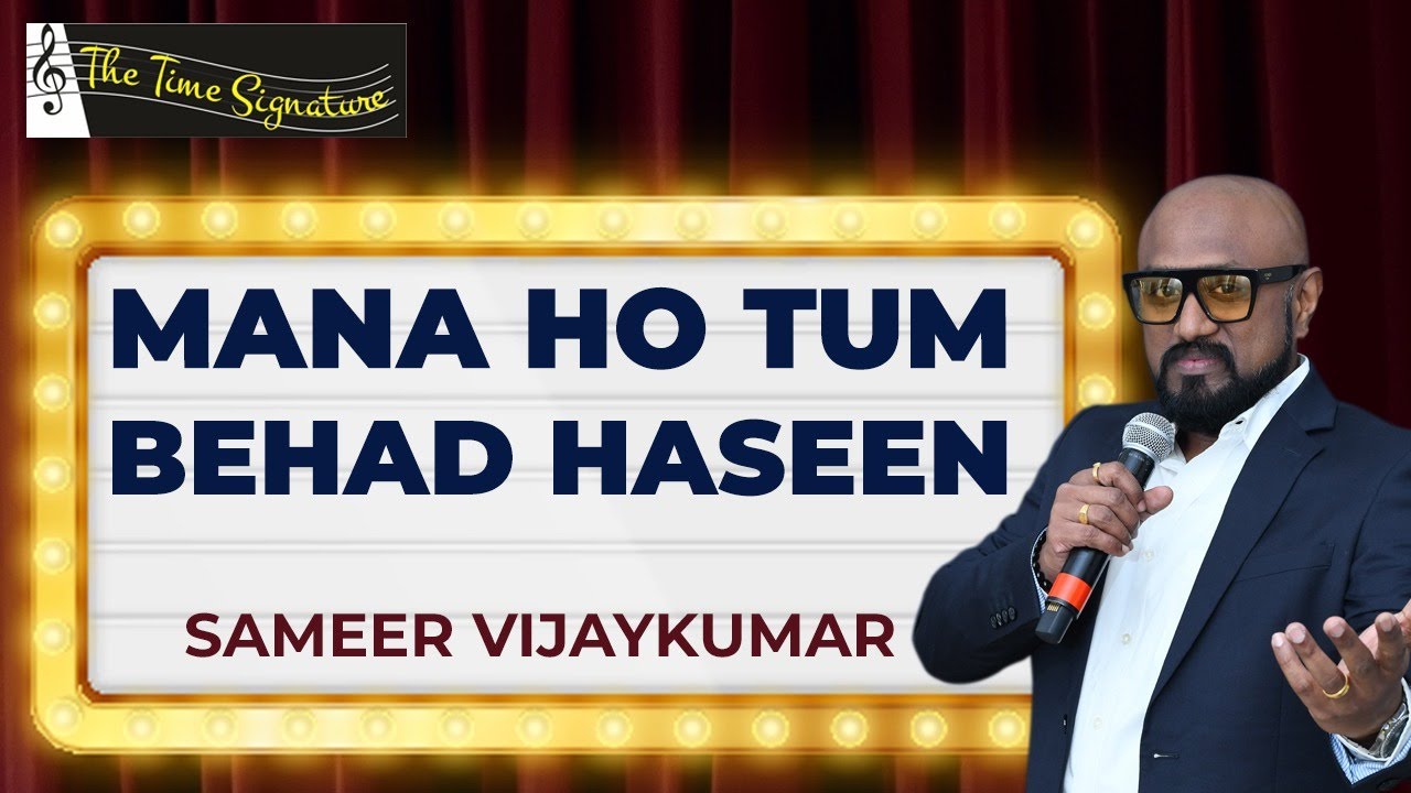 MANA HO TUM BEHAD HASEEN I SAMEER VIJAYKUMAR I THE TIME SIGNATURE