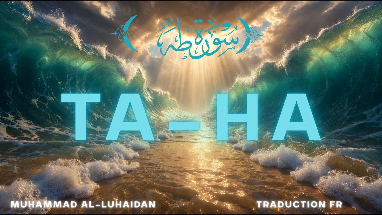 Surah Taha | Recitation Muhammad Al-Luhaidan | beautiful Quran recitation | Traduction Francaise