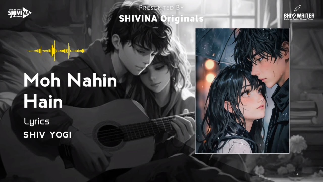 Moh Nahin Hain – A Philosophical Soul Song | Written by Shiv Yogi | SHIVINA Originals | 2026