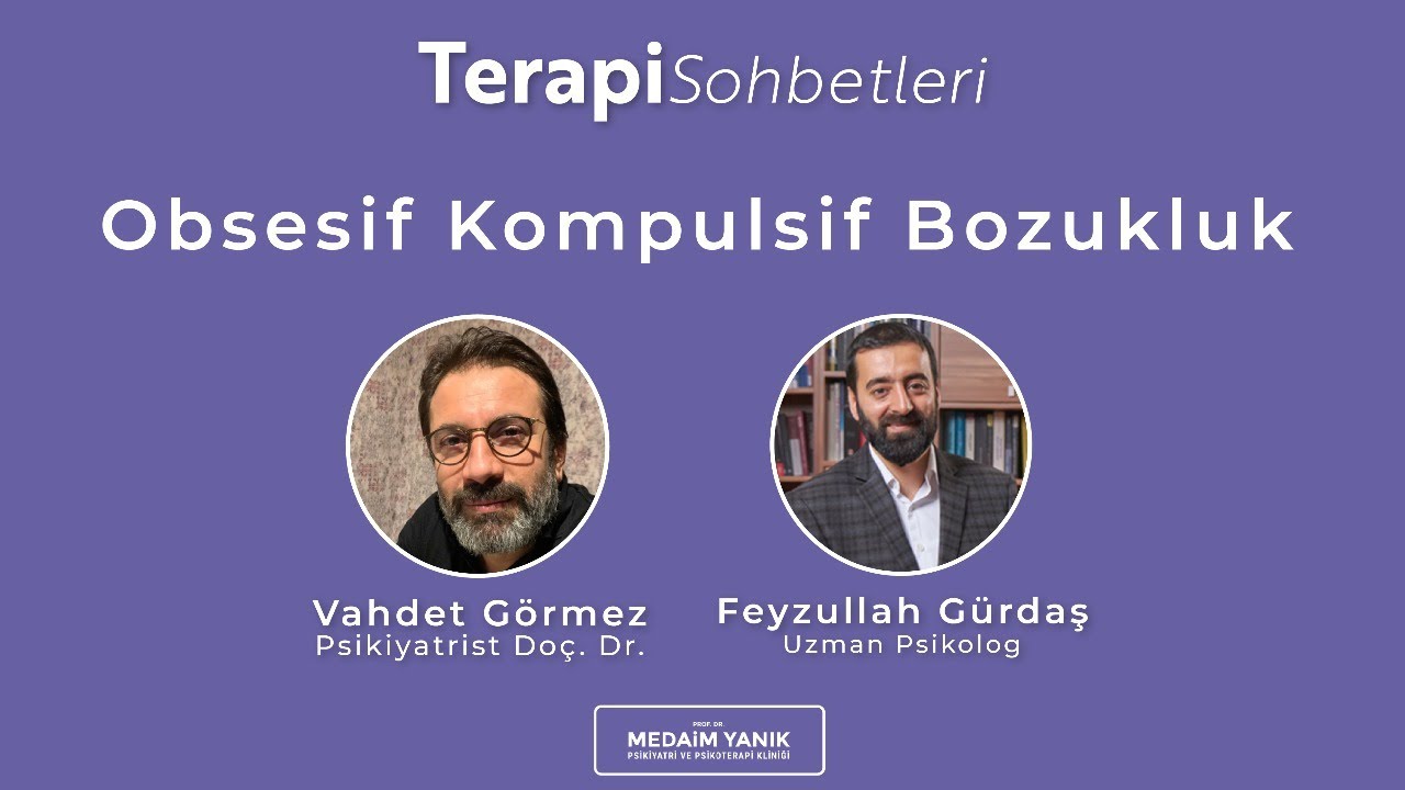 Terapi Sohbetleri - Obsesif Kompulsif Bozukluk
