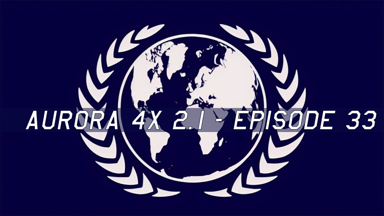 Let's Play Aurora 4x C# 2.1.1 - Episode 33