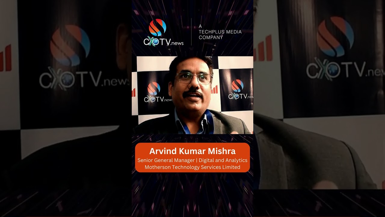 Arvind Kumar Mishra, SGM & Head of Technology - Digital & Analytics, Motherson Technology Services
