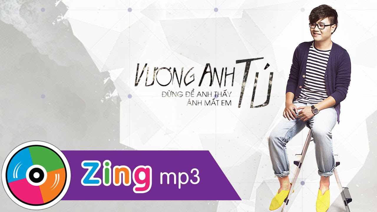 Tuyển Tập Những Bài Hát Hay Nhất Của Vương Anh Tú