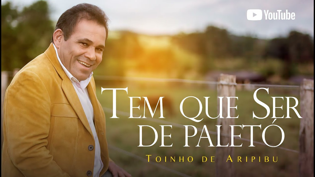 TEM QUE SER DE PALETÓ - TOINHO DE ARIPIBU