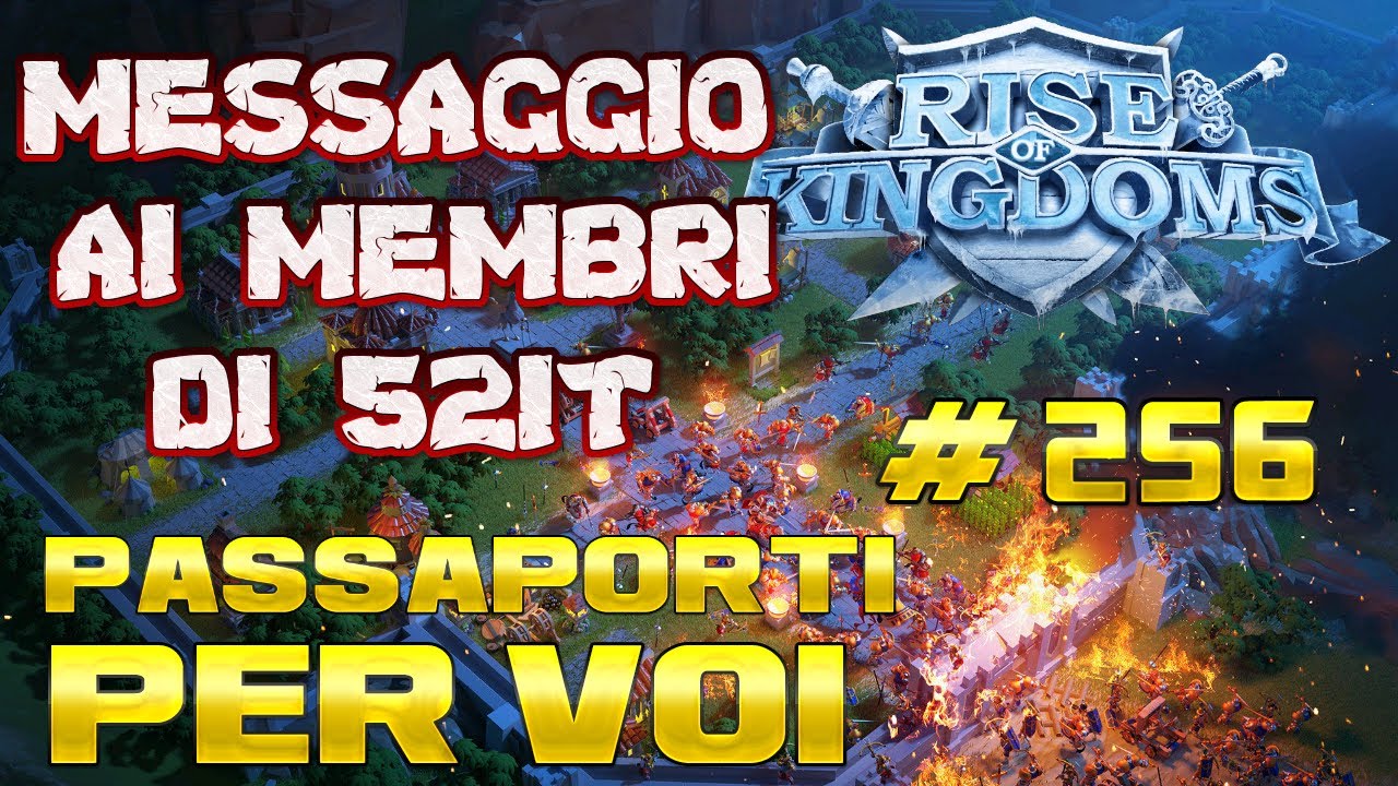 RISE OF KINGDOMS ITA #256 - ⚔️ IL REGNO 1452 E' MORTO, RECUPERATE I PASSAPORTI DA NOI
