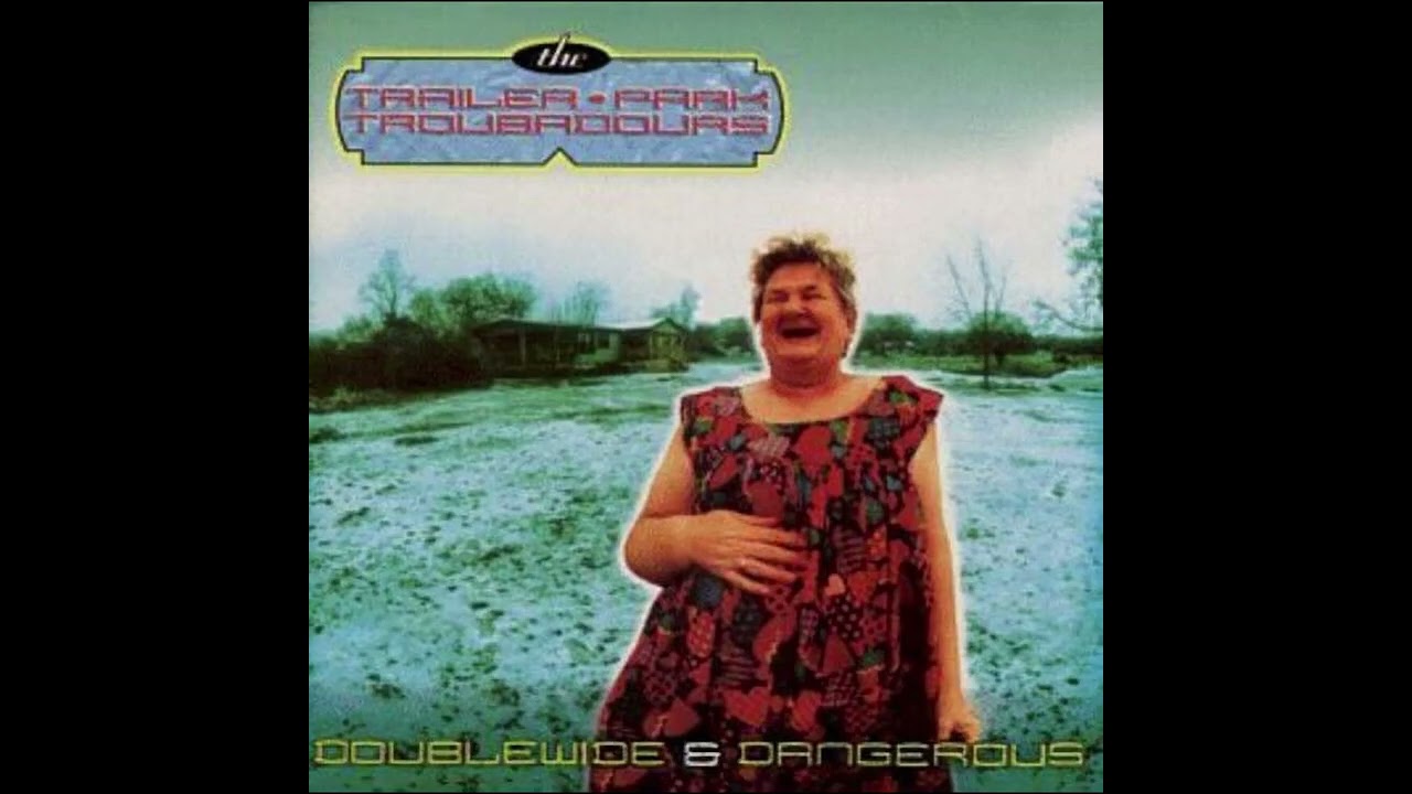 Trailer Park Troubadours  -   Having A Good Time Tonight
