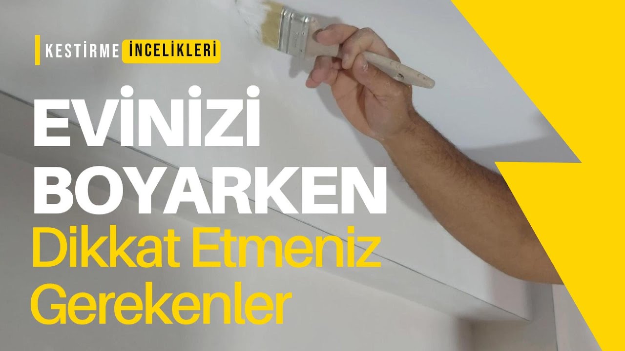 EVİNİZİ BOYARKEN NELERE DİKKAT ETMELİSİNİZ ? Boyacı Adem Güneş Usta ile Ev Boyama Üzerine