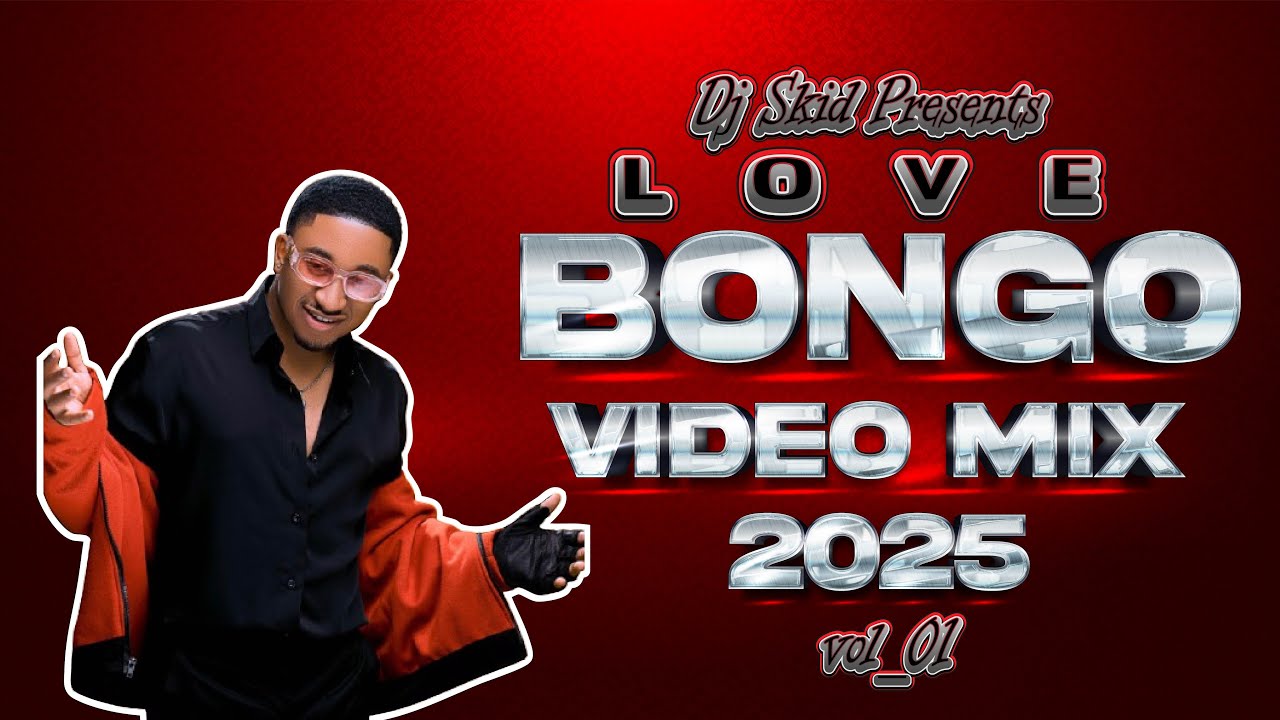 BEST BONGO VIDEO MIX  2025 VOL_01 - JAY MELODY, MBOSSO, WILLY PAUL, D VOICE, NANDY, -DJ SKID