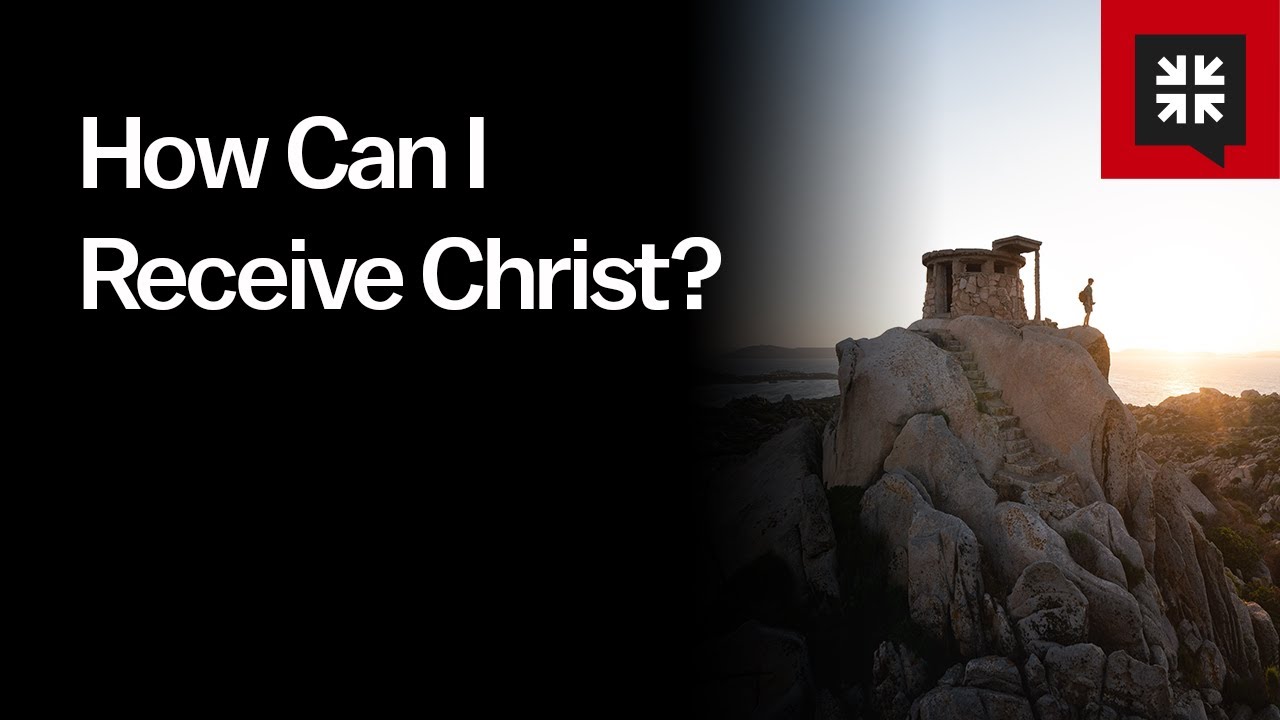How Can I Receive Christ?