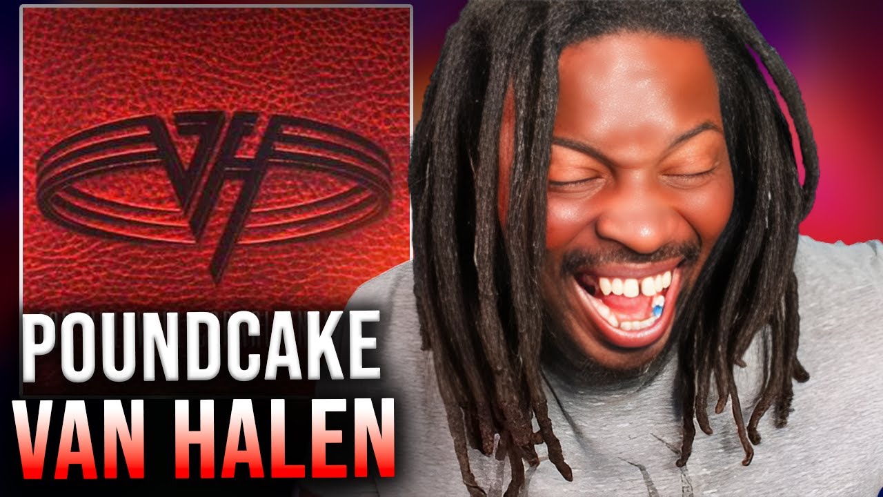 First Time Hearing Van Halen's Poundcake