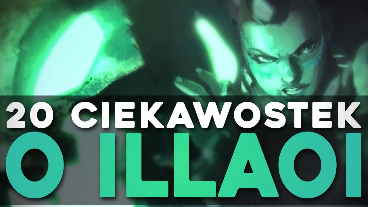 20 Ciekawostek o ILLAOI