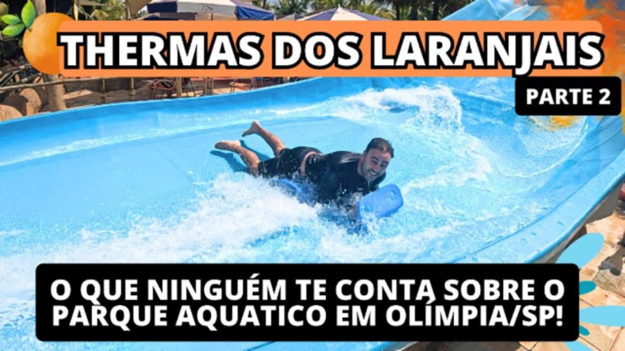 THERMAS dos LARANJAIS: A SEGUNDA parte da nossa AVENTURA nesse parque GIGANTE em OLÍMPIA/SP