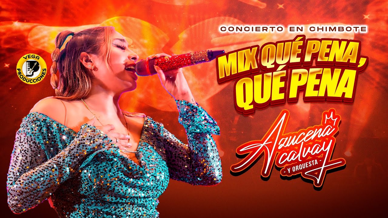 AZUCENA CALVAY - Mix Qu&eacute; Pena, Qu&eacute; Pena #ConciertoChimbote2025 (Vega Music Distribution)