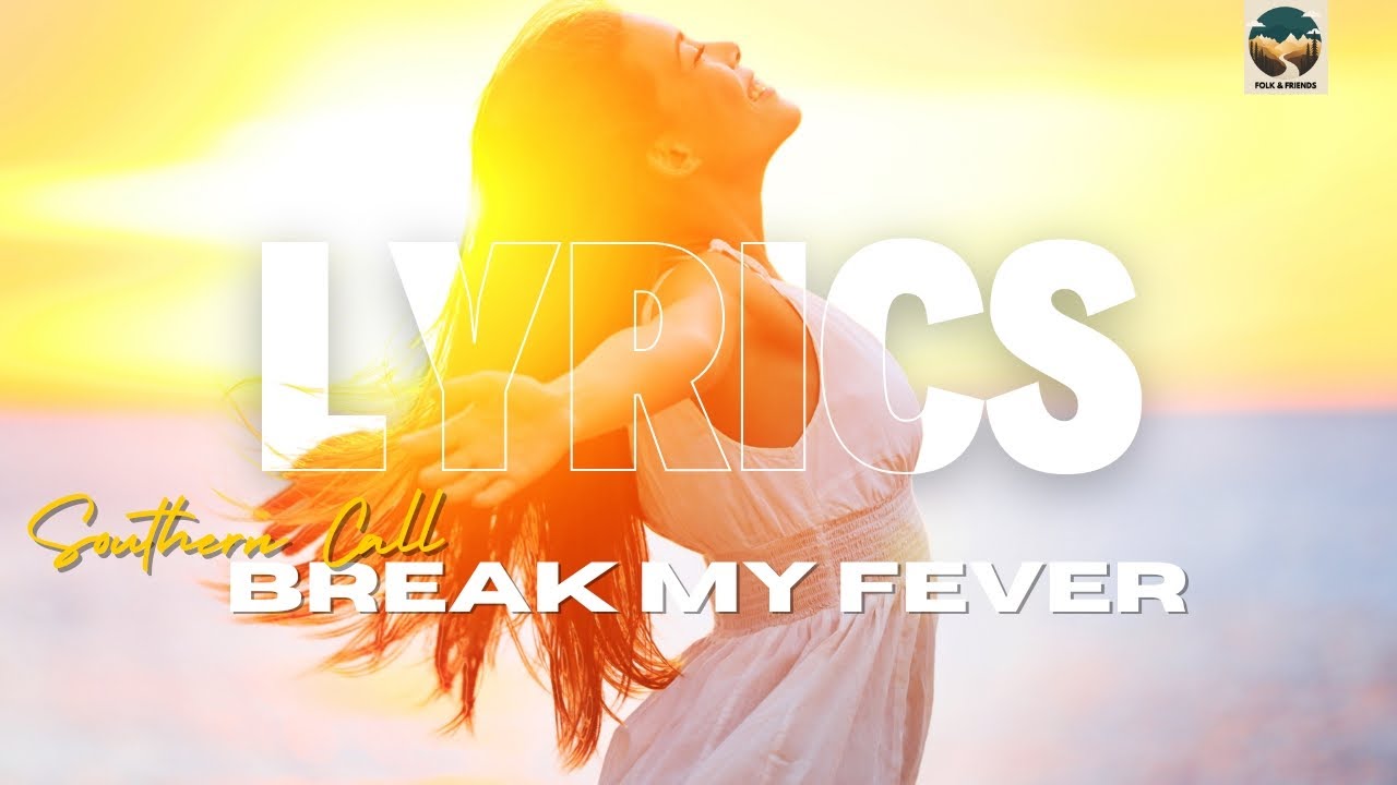 Southern Call - Break My Fever