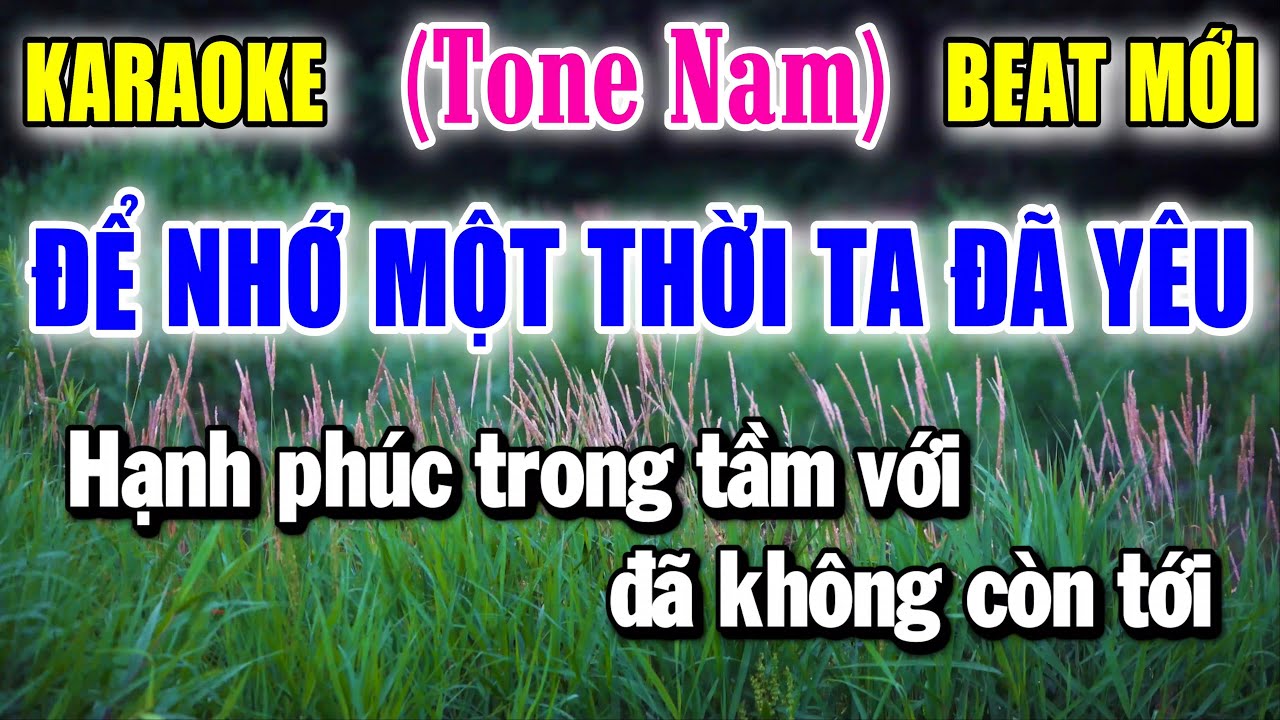Để Nhớ Một Thời Ta Đã Yêu - Karaoke ✦ Tone Nam ✦ Beat Mới | Yêu ca hát - Love Singing |
