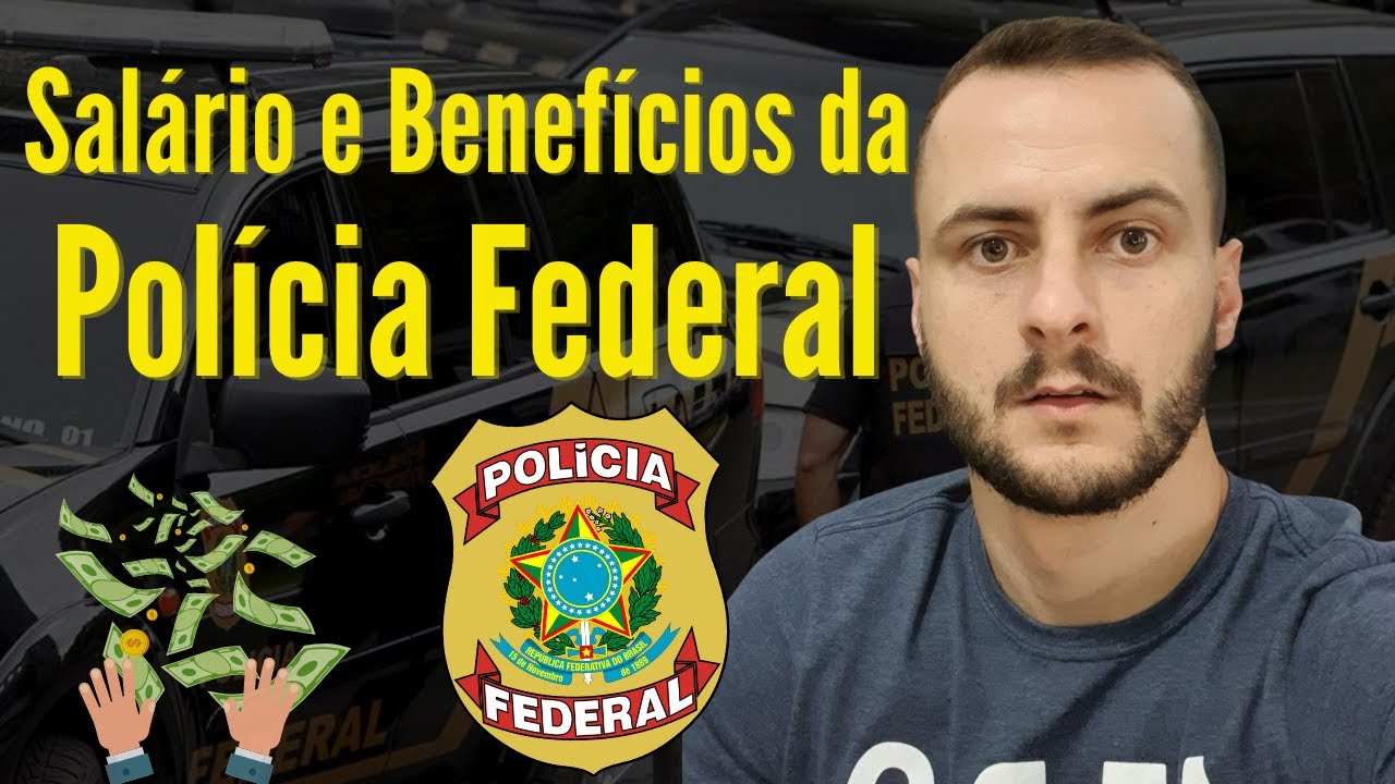 Salário, Benefícios e Plano de Carreira da POLÍCIA FEDERAL