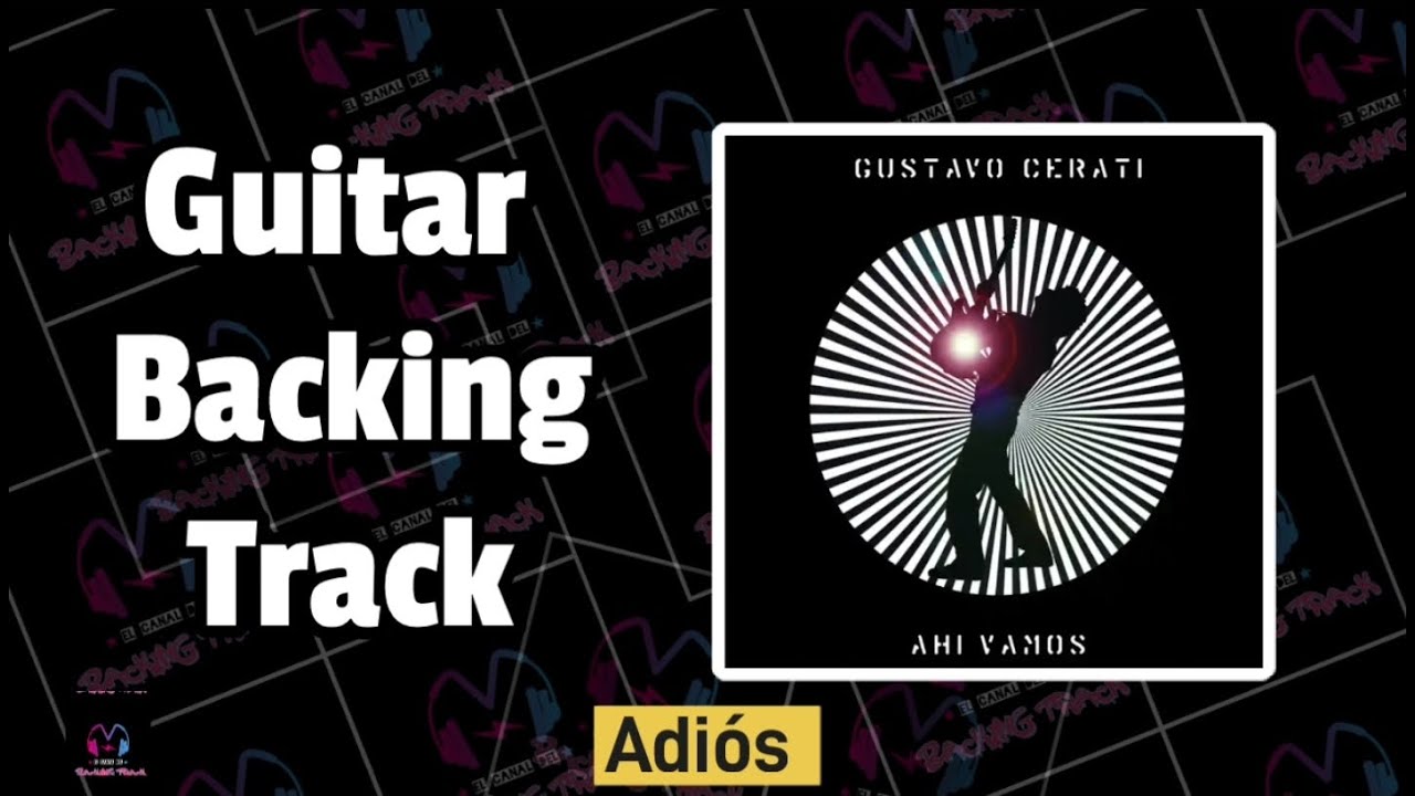 Adiós (Con voz) | Gustavo Cerati | Guitar Backing Track | Pista sin guitarra