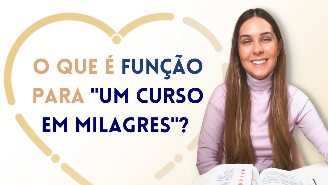 O que é FUNÇÃO para “UM CURSO EM MILAGRES”? | Um Curso em Milagres (UCEM) | Frequência do Amor