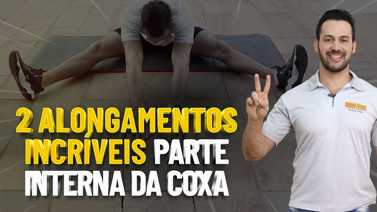 COMO ALONGAR A PARTE INTERNA DA COXA CORRETAMENTE - Fisioprev com Guilherme Stellbrink