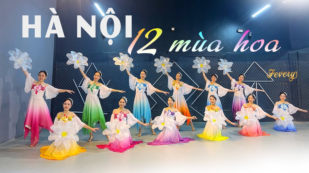 Múa HÀ NỘI 12 MÙA HOA | Vũ đoàn Fevery