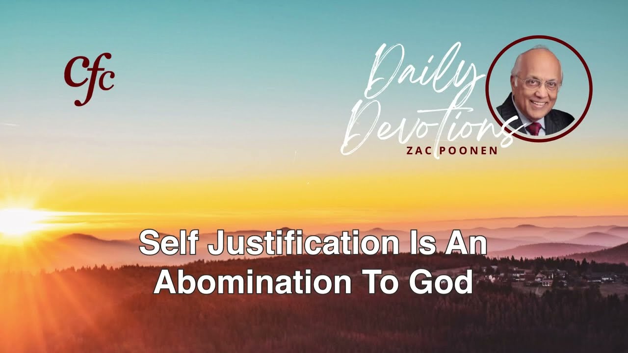 January 10 | Daily Devotion | Self Justification Is An Abomination To God | Zac Poonen